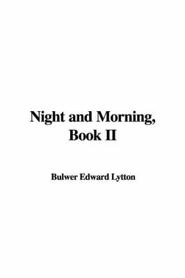 Book cover for Night and Morning, Book II