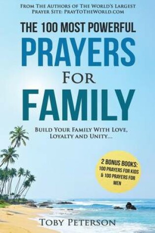 Cover of Prayer the 100 Most Powerful Prayers for Family 2 Amazing Bonus Books to Pray for Kids & Men