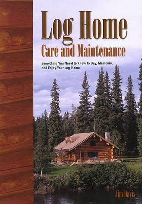 Book cover for Log Home Care and Maintenance
