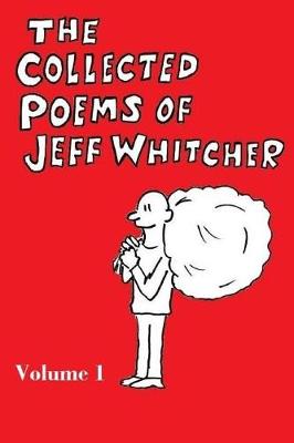 Book cover for The Collected Poems of Jeff Whitcher