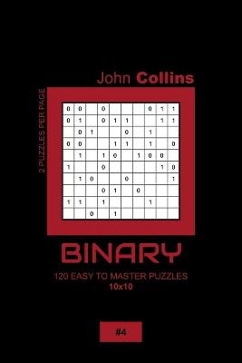 Book cover for Binary - 120 Easy To Master Puzzles 10x10 - 4