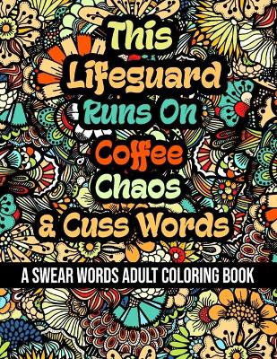 Book cover for This Lifeguard Runs On Coffee, Chaos and Cuss Words