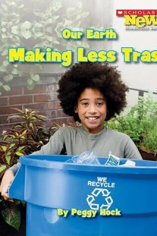 Cover of Our Earth: Making Less Trash