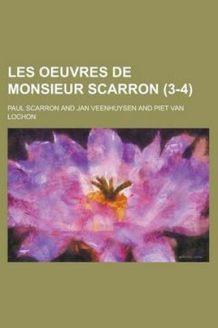 Cover of Les Oeuvres de Monsieur Scarron (3-4 )