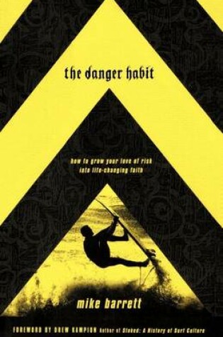 Cover of Danger Habit, The: How to Grow Your Love of Risk Into Life-Changing Faith