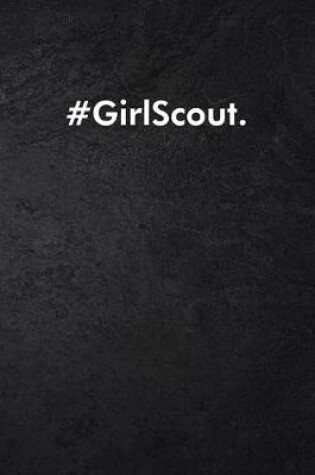 Cover of #GirlScout.