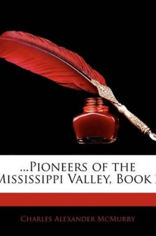 Cover of Pioneers of the Mississippi Valley, Book 2