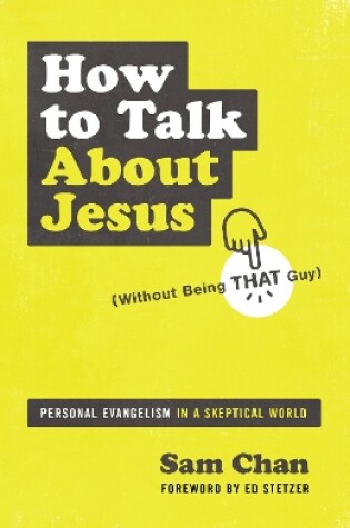 Cover of How to Talk about Jesus (Without Being That Guy)