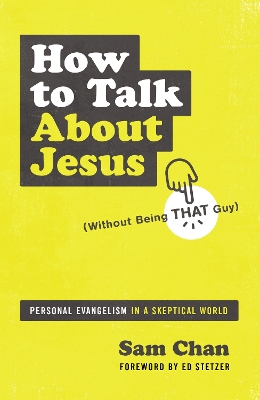 Book cover for How to Talk about Jesus (Without Being That Guy)