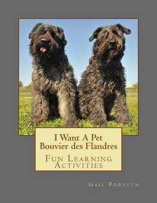 Book cover for I Want A Pet Bouvier des Flandres