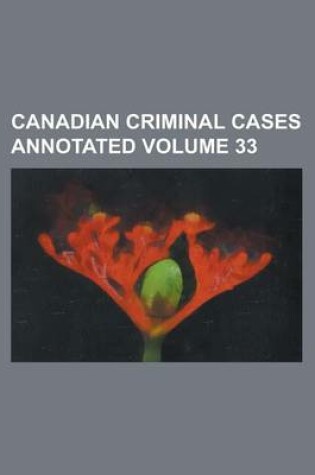 Cover of Canadian Criminal Cases Annotated Volume 33