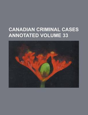 Book cover for Canadian Criminal Cases Annotated Volume 33