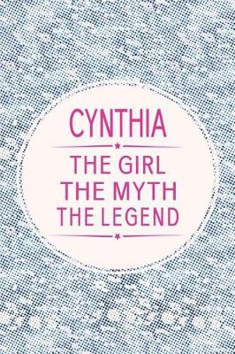 Book cover for Cynthia the Girl the Myth the Legend