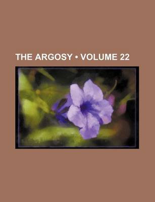 Book cover for The Argosy (Volume 22)