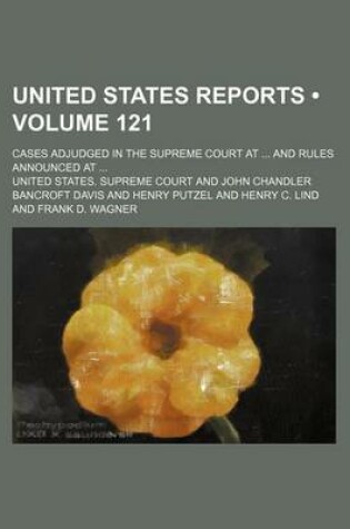 Cover of United States Reports (Volume 121); Cases Adjudged in the Supreme Court at and Rules Announced at