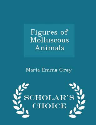 Book cover for Figures of Molluscous Animals - Scholar's Choice Edition