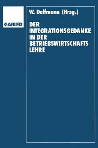 Cover of Der Integrationsgedanke in der Betriebswirtschaftslehre