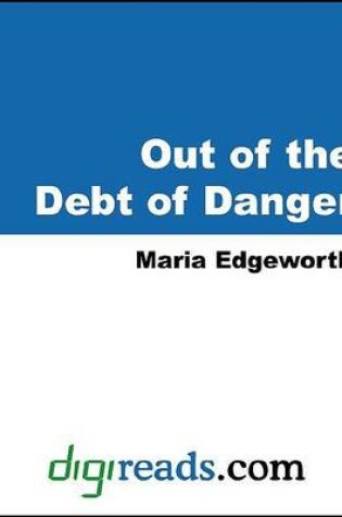 Cover of Out of the Debt of Danger