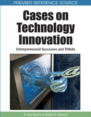 Cover of Cases on Technology Innovation: Entrepreneurial Successes and Pitfalls