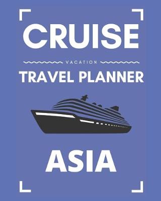 Book cover for Cruise Vacation Travel Planner Asia