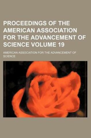 Cover of Proceedings of the American Association for the Advancement of Science Volume 19