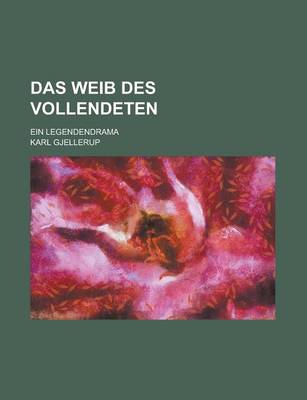 Book cover for Das Weib Des Vollendeten; Ein Legendendrama