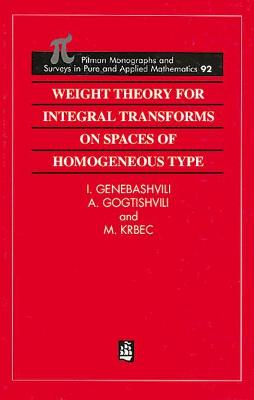 Book cover for Weight Theory for Integral Transforms on Spaces of Homogeneous Type