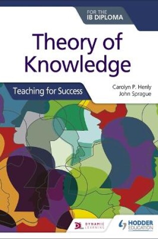 Cover of Theory of Knowledge for the IB Diploma: Teaching for Success