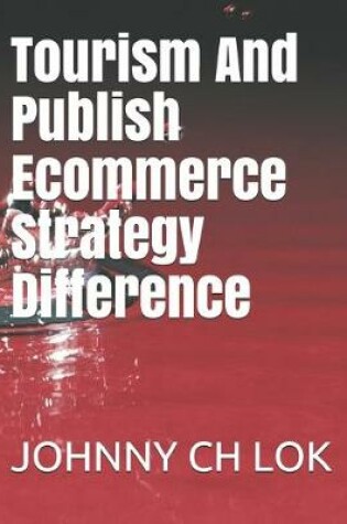 Cover of Tourism And Publish Ecommerce Strategy Difference