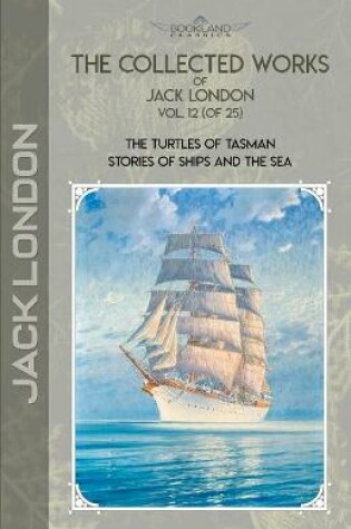 Cover of The Collected Works of Jack London, Vol. 12 (of 25)