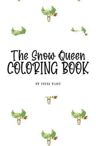 Cover of The Snow Queen Coloring Book for Children (8x10 Coloring Book / Activity Book)