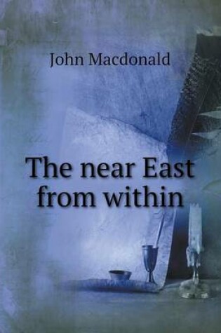 Cover of The near East from within
