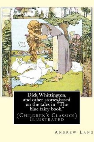 Cover of Dick Whittington, and other stories, based on the tales in "The blue fairy book,"