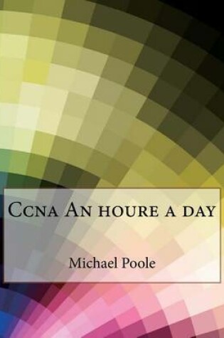 Cover of CCNA an Houre a Day