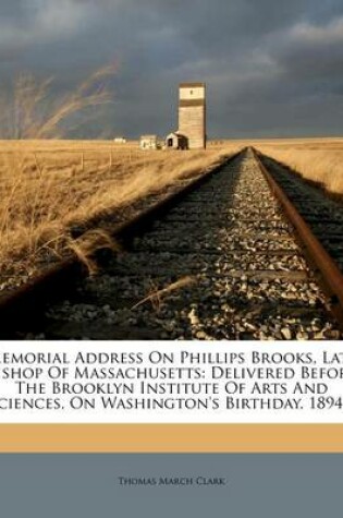 Cover of Memorial Address on Phillips Brooks, Late Bishop of Massachusetts