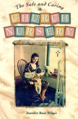 Book cover for The Safe and Caring Church Nursery