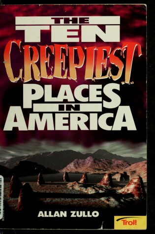 Cover of Ten Creepiest Places in America