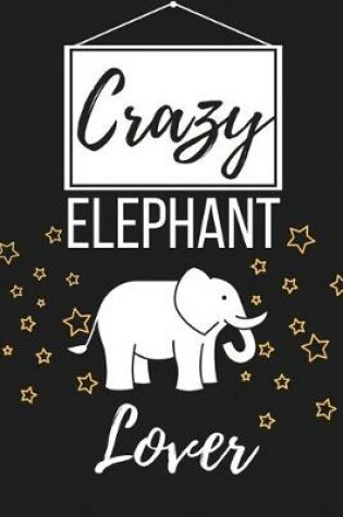 Cover of Crazy Elephant Lover