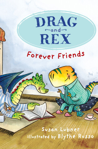 Cover of Drag and Rex 1: Forever Friends