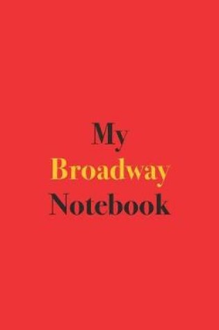 Cover of My Broadway Notebook