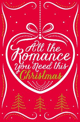 Book cover for All the Romance You Need This Christmas