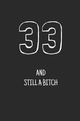 Book cover for 33 and still a bitch