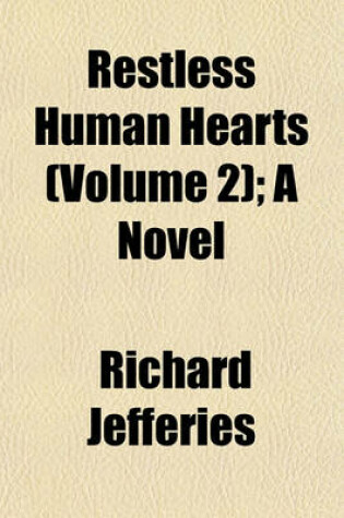 Cover of Restless Human Hearts (Volume 2); A Novel