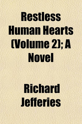 Book cover for Restless Human Hearts (Volume 2); A Novel