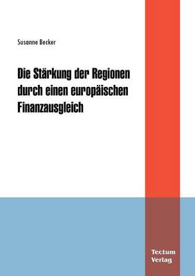 Book cover for Die Stärkung der Regionen durch einen europäischen Finanzausgleich