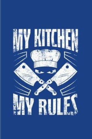 Cover of My Kitchen My Rules