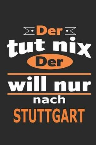 Cover of Der tut nix Der will nur nach Stuttgart