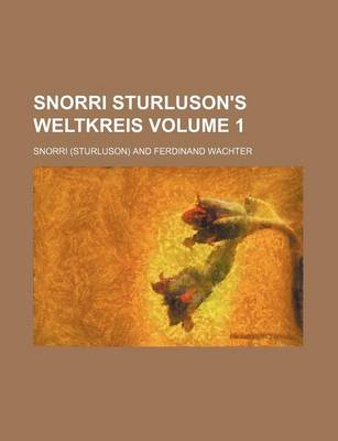 Book cover for Snorri Sturluson's Weltkreis Volume 1