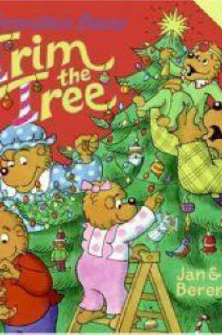 Cover of The Berenstain Bears Trim the Tree