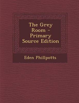 Book cover for The Grey Room - Primary Source Edition